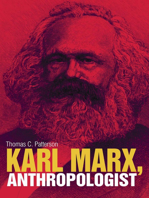 Title details for Karl Marx, Anthropologist by Thomas C. Patterson - Available